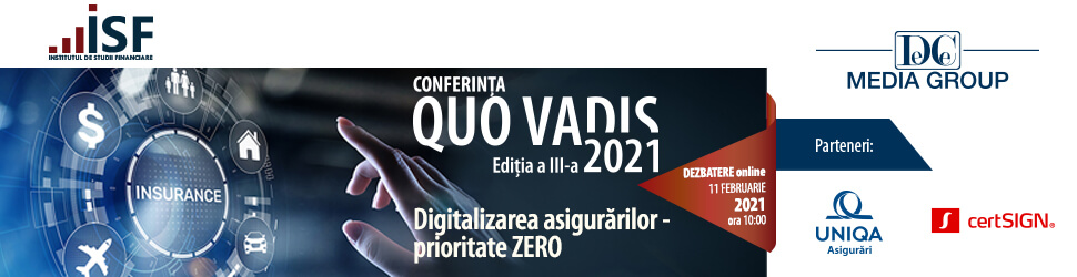 Conferinţa Quo Vadis 2021! Ediţia a III-a Digitalizarea asigurărilor-prioritate ZERO!