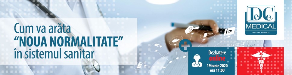 Cum va arăta ”noua normalitate” în sistemul sanitar