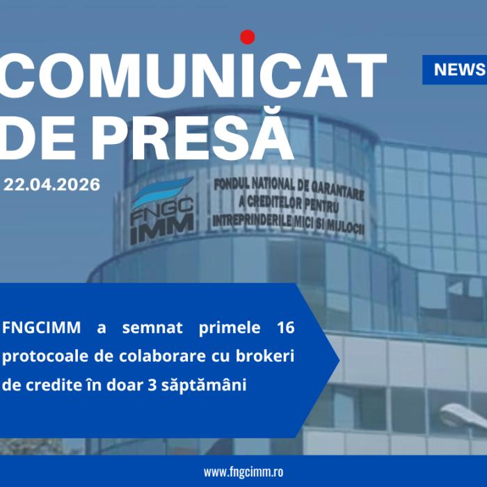 Premieră națională: FNGCIMM a semnat primele 16 protocoale de colaborare cu brokeri de credite în doar 3 săptămâni