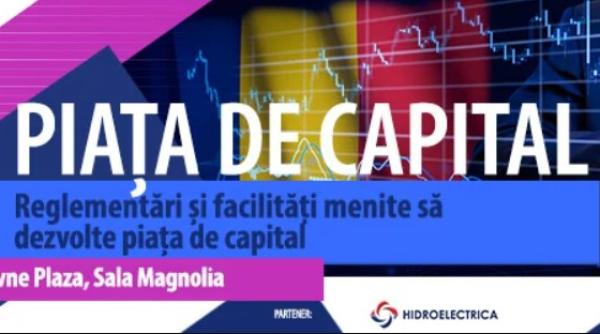 Piața de capital: reglementări și facilități menite să dezvolte piața de capital / Conferinţă DC News Media Group
