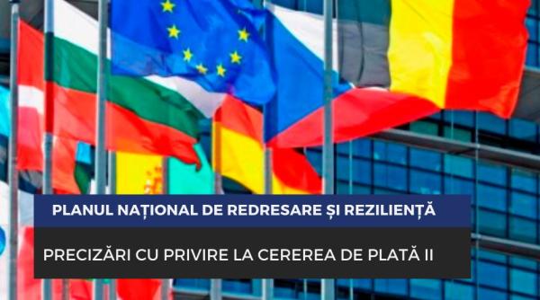Precizări privind cererea de plată II din PNRR. Ce se întâmplă cu banii